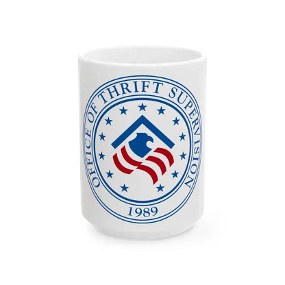 United States Office of Thrift Supervision - White Coffee Mug 15oz - Go Mug Yourself