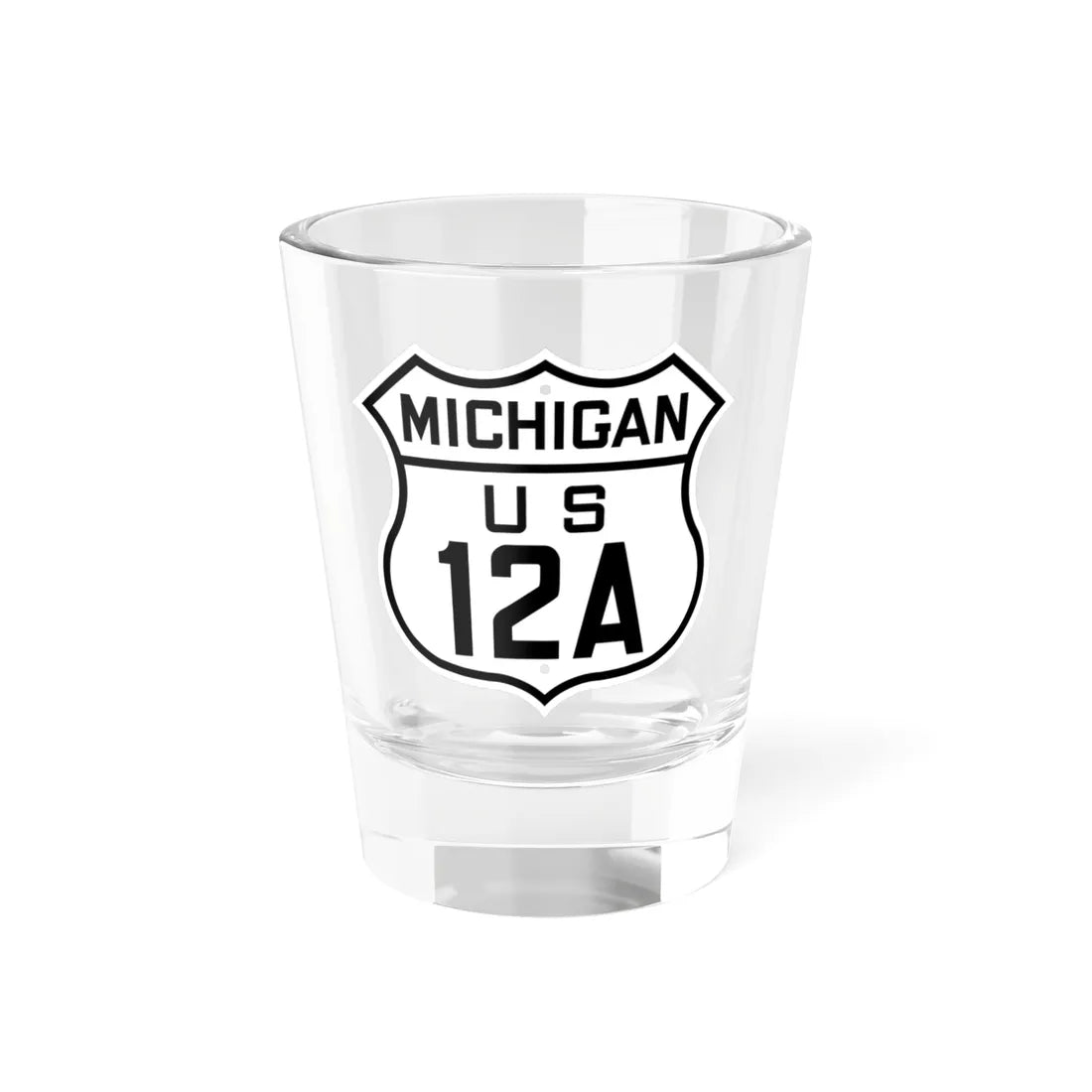 US 12A Michigan 1926 (Michigan) (Road Sign) Shot Glass 1.5oz 1.5oz - Go Mug Yourself