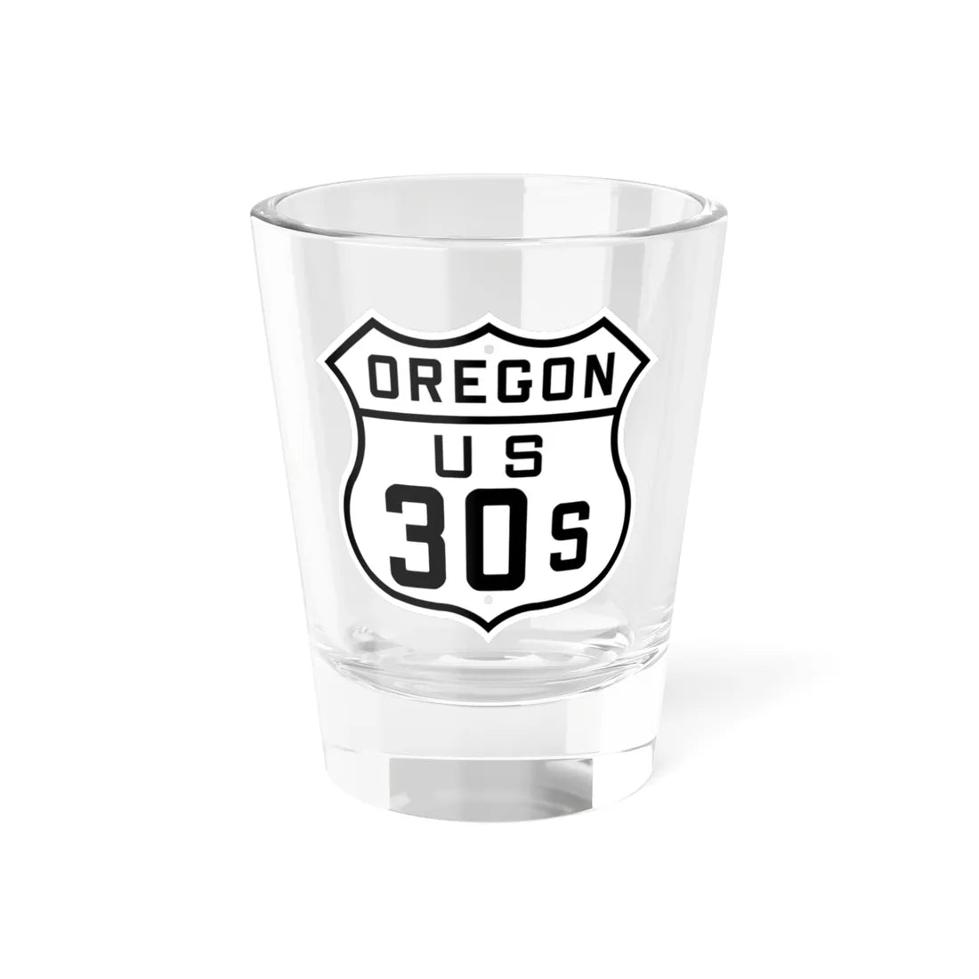 US 30S Oregon 1926 (Oregon) (Road Sign) Shot Glass 1.5oz 1.5oz - Go Mug Yourself