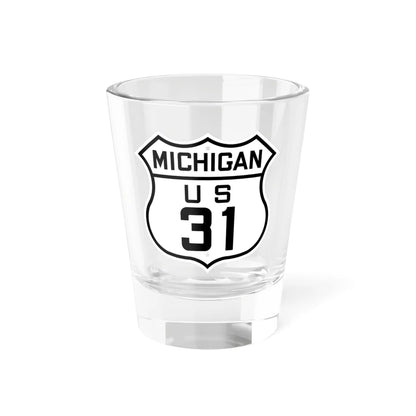 US 31 Michigan 1926 (Michigan) (Road Sign) Shot Glass 1.5oz 1.5oz - Go Mug Yourself