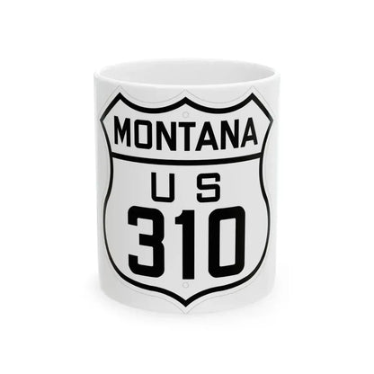 US 310 Montana 1926 (Montana) (Road Sign) White Coffee Mug 11oz - Go Mug Yourself