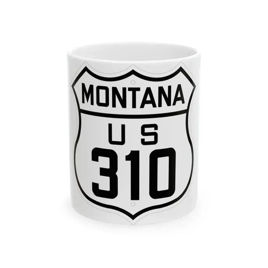 US 310 Montana 1926 (Montana) (Road Sign) White Coffee Mug 11oz - Go Mug Yourself