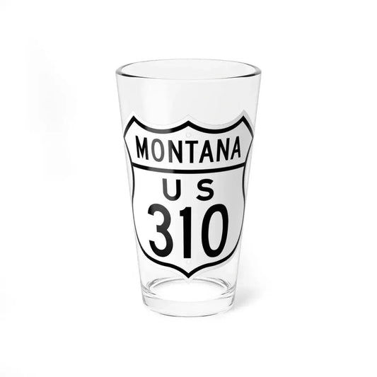 US 310 Montana 1948 (Montana) (Road Sign) Pint Glass 16oz 16oz - Go Mug Yourself