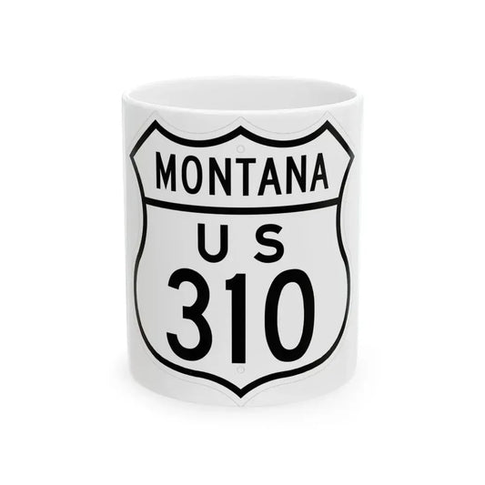US 310 Montana 1948 (Montana) (Road Sign) White Coffee Mug 11oz - Go Mug Yourself