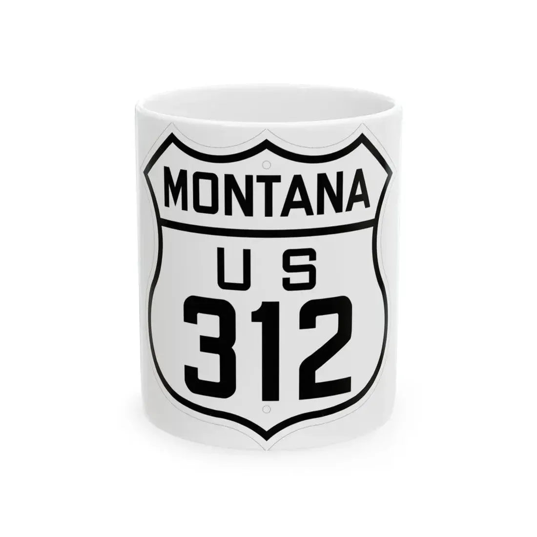 US 312 Montana 1926 (Montana) (Road Sign) White Coffee Mug 11oz - Go Mug Yourself