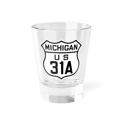 US 31A Michigan 1926 (Michigan) (Road Sign) Shot Glass 1.5oz 1.5oz - Go Mug Yourself