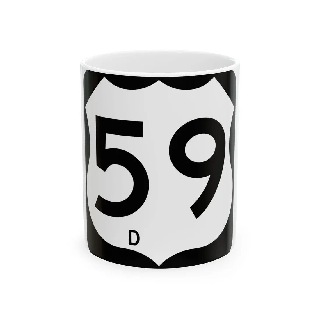 US 59-D (Texas) (Road Sign) White Coffee Mug 11oz - Go Mug Yourself