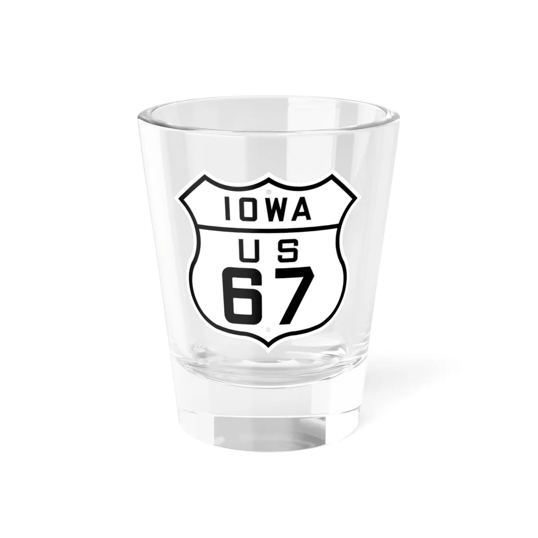 US 67 Iowa 1926 (Iowa) (Road Sign) Shot Glass 1.5oz 1.5oz - Go Mug Yourself