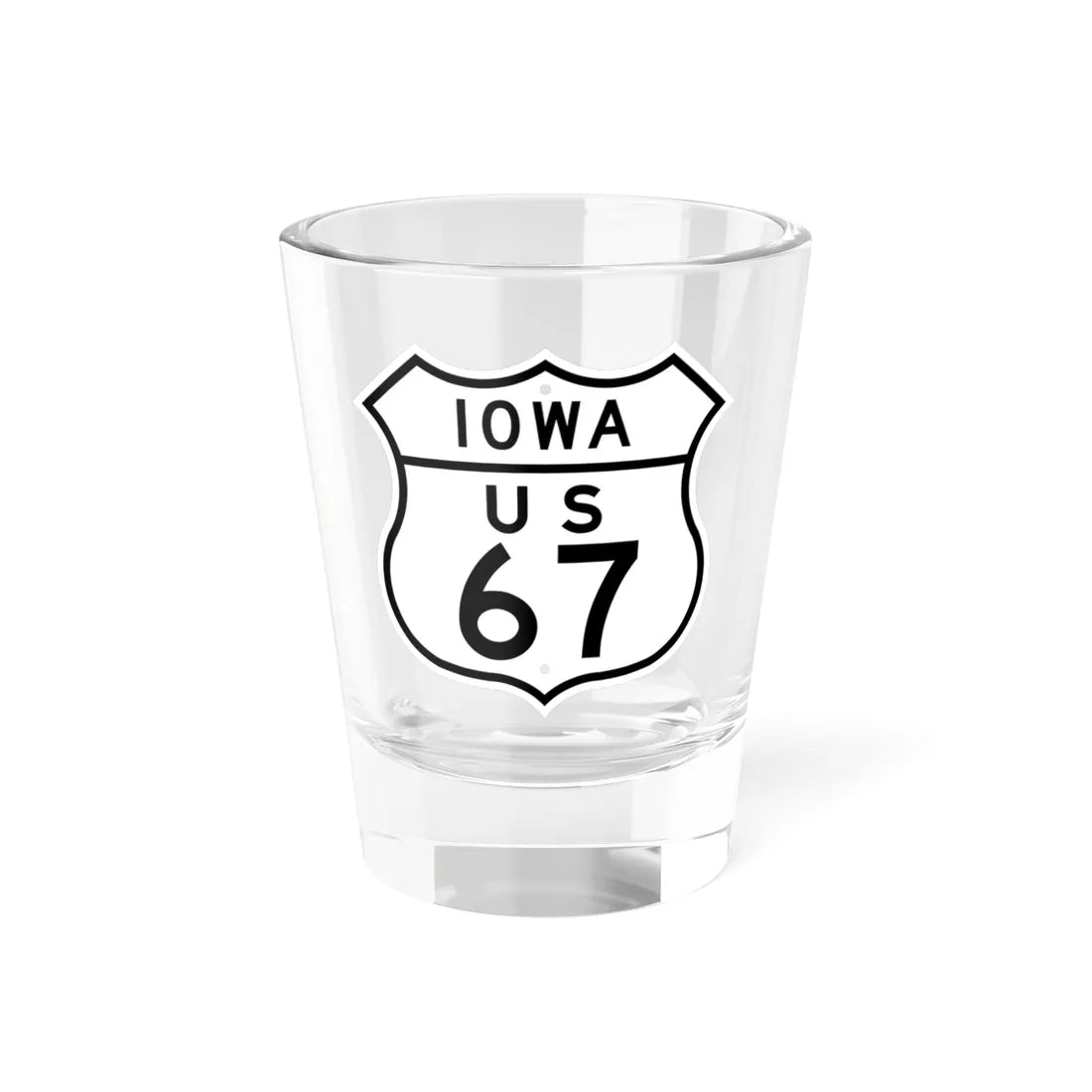 US 67 Iowa 1948 (Iowa) (Road Sign) Shot Glass 1.5oz 1.5oz - Go Mug Yourself