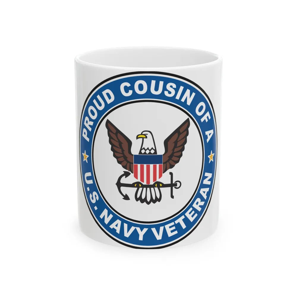 US Navy Veteran Proud Cousin (U.S. Navy) White Coffee Mug-11oz-Go Mug Yourself