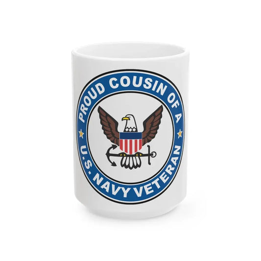 US Navy Veteran Proud Cousin (U.S. Navy) White Coffee Mug 15oz - Go Mug Yourself