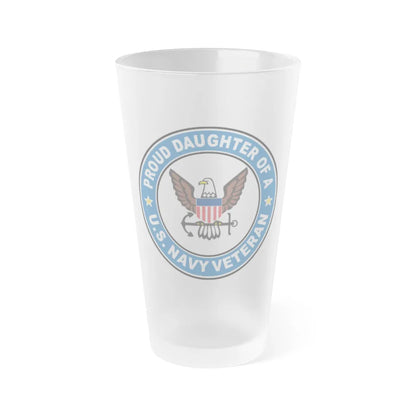 US Navy Veteran Proud Daughter (U.S. Navy) Frosted Pint Glass 16oz-Go Mug Yourself