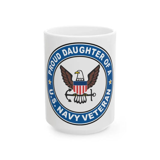 US Navy Veteran Proud Daughter (U.S. Navy) White Coffee Mug 15oz - Go Mug Yourself
