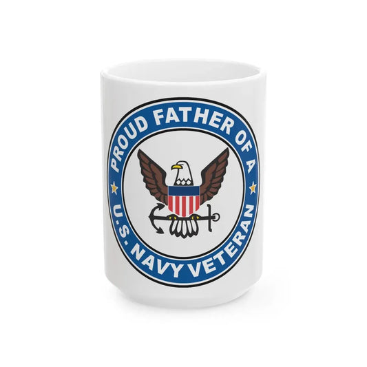 US Navy Veteran Proud Father (U.S. Navy) White Coffee Mug 15oz - Go Mug Yourself