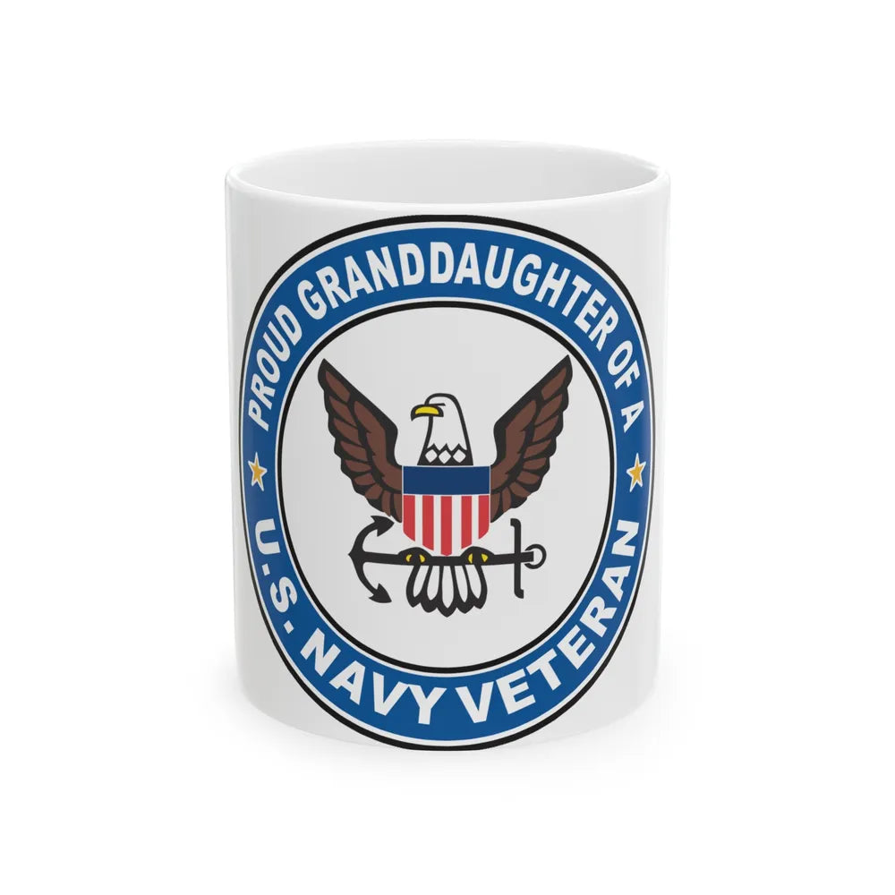 US Navy Veteran Proud Granddaughter (U.S. Navy) White Coffee Mug-11oz-Go Mug Yourself