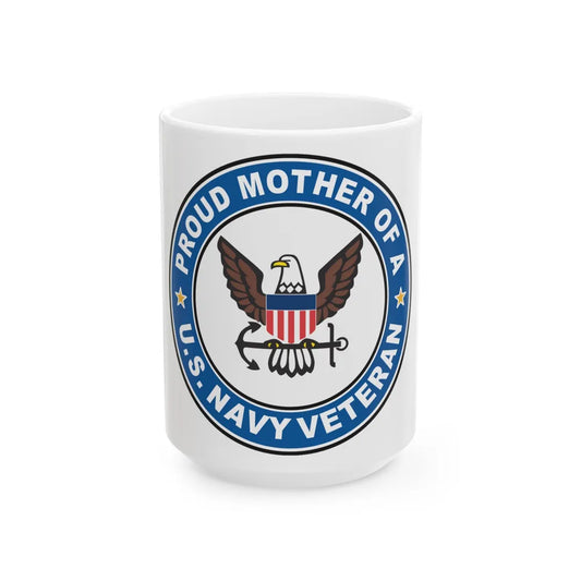 US Navy Veteran Proud Mother (U.S. Navy) White Coffee Mug-15oz-Go Mug Yourself