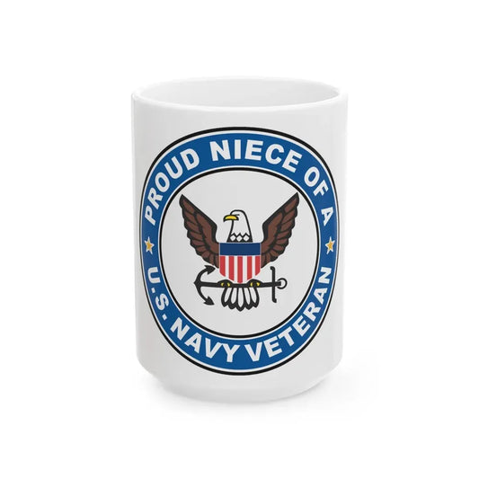 US Navy Veteran Proud Niece (U.S. Navy) White Coffee Mug 15oz - Go Mug Yourself