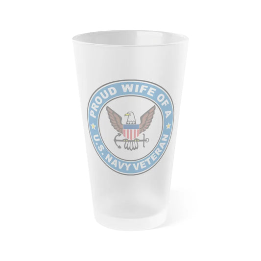 US Navy Veteran Proud Wife (U.S. Navy) Frosted Pint Glass 16oz-Go Mug Yourself