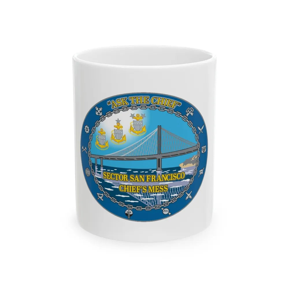 USCGS San Francisco Ask The Chief (U.S. Coast Guard) White Coffee Mug-11oz-Go Mug Yourself