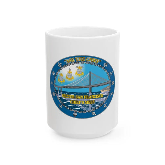 USCGS San Francisco Ask The Chief (U.S. Coast Guard) White Coffee Mug-15oz-Go Mug Yourself