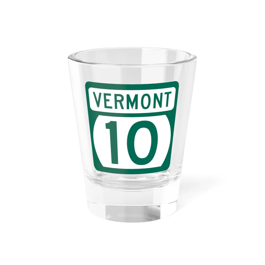 Vermont 10 (Vermont) (Road Sign) Shot Glass 1.5oz 1.5oz - Go Mug Yourself