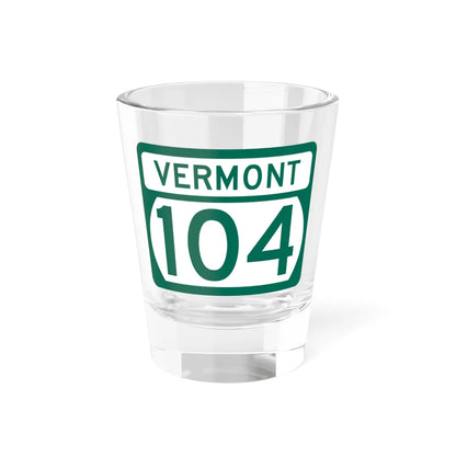 Vermont 104 (Vermont) (Road Sign) Shot Glass 1.5oz 1.5oz - Go Mug Yourself