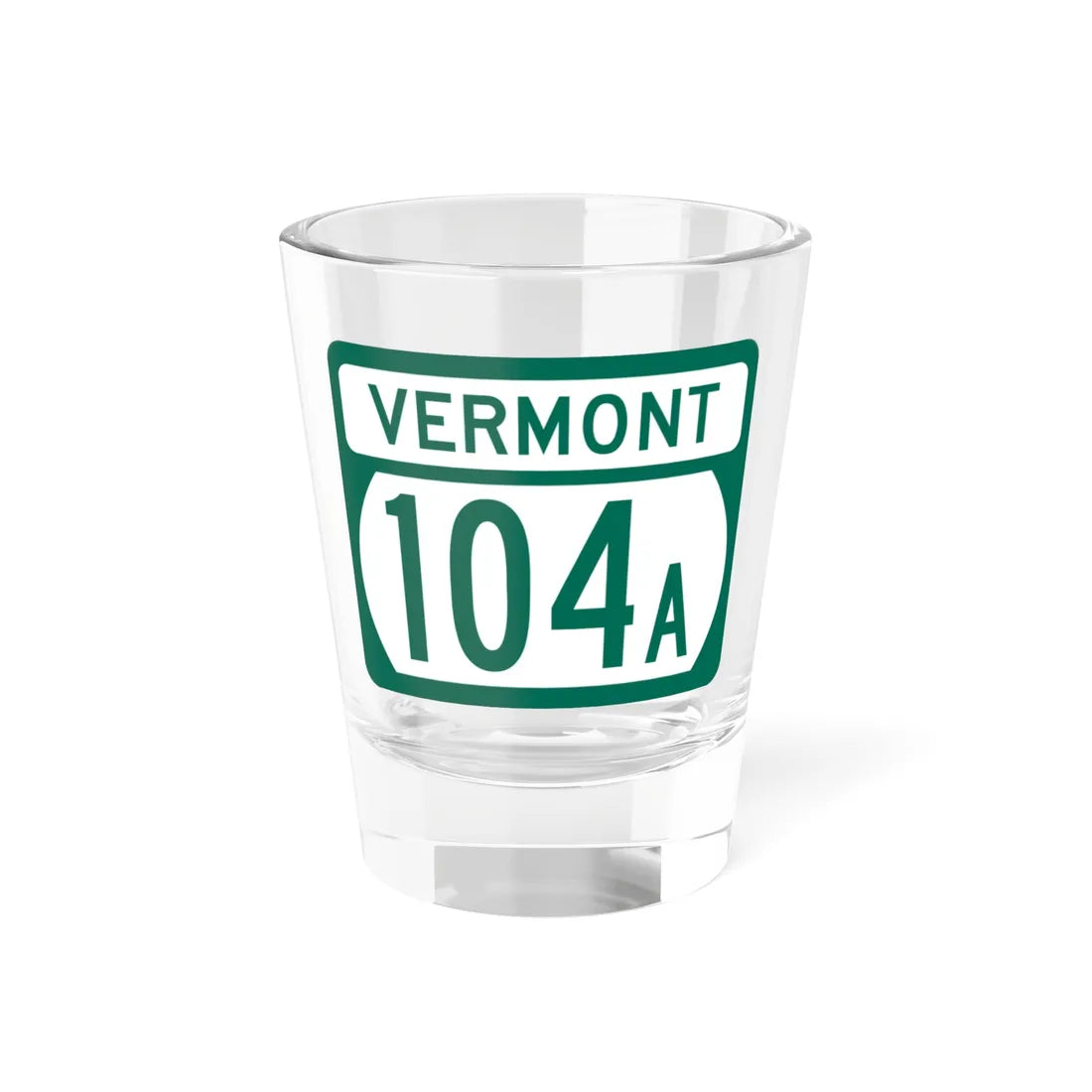 Vermont 104A (Vermont) (Road Sign) Shot Glass 1.5oz 1.5oz - Go Mug Yourself