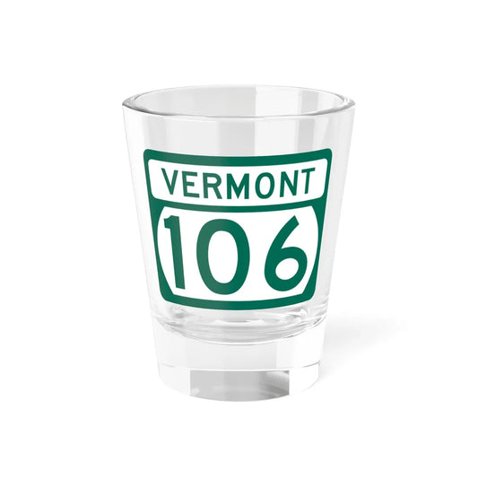 Vermont 106 (Vermont) (Road Sign) Shot Glass 1.5oz 1.5oz - Go Mug Yourself