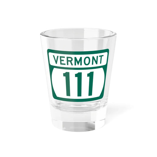 Vermont 111 (Vermont) (Road Sign) Shot Glass 1.5oz 1.5oz - Go Mug Yourself