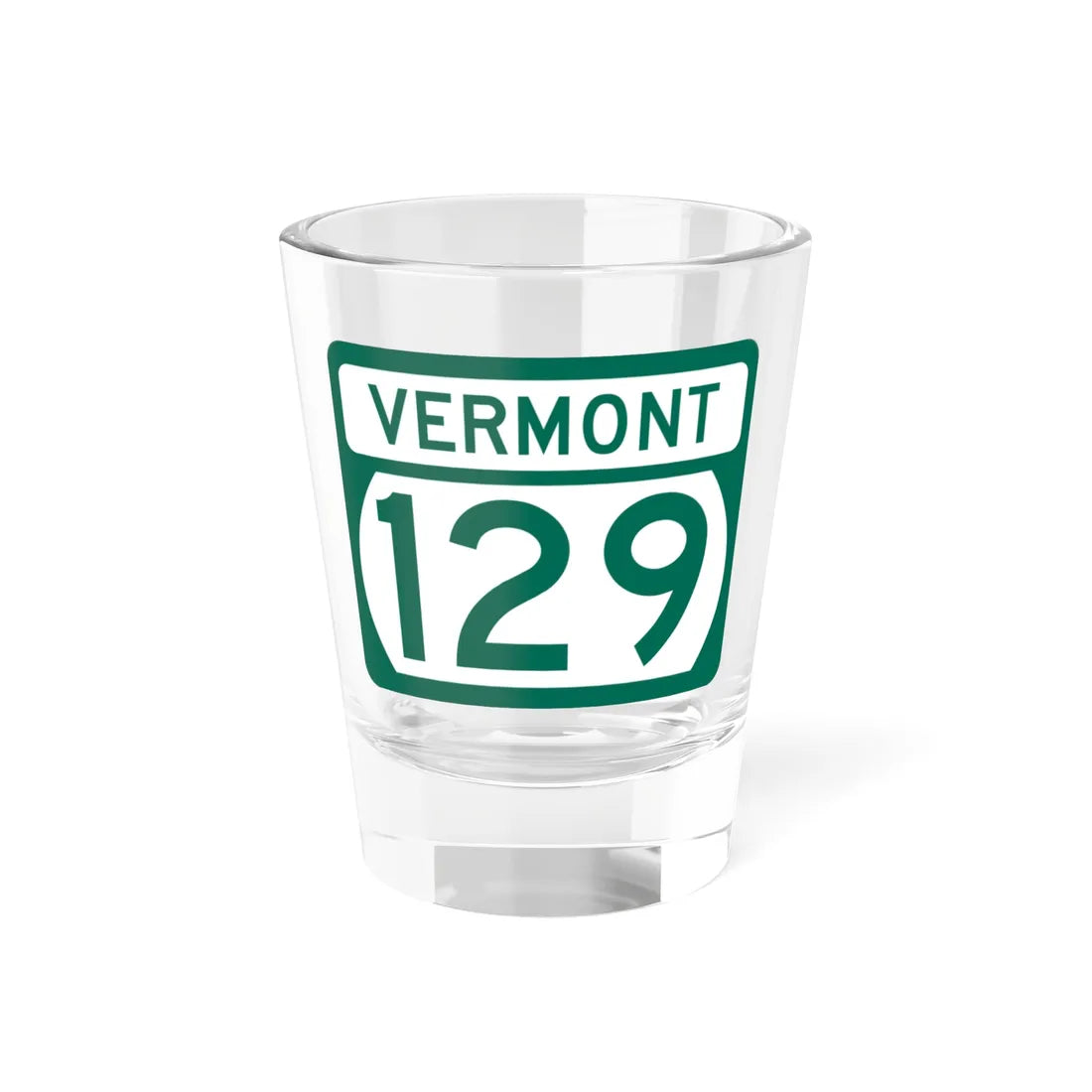 Vermont 129 (Vermont) (Road Sign) Shot Glass 1.5oz 1.5oz - Go Mug Yourself