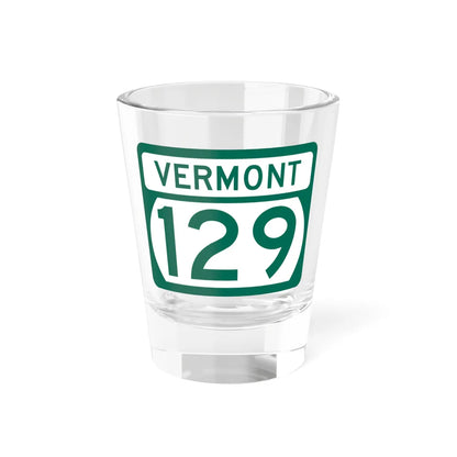 Vermont 129 (Vermont) (Road Sign) Shot Glass 1.5oz 1.5oz - Go Mug Yourself