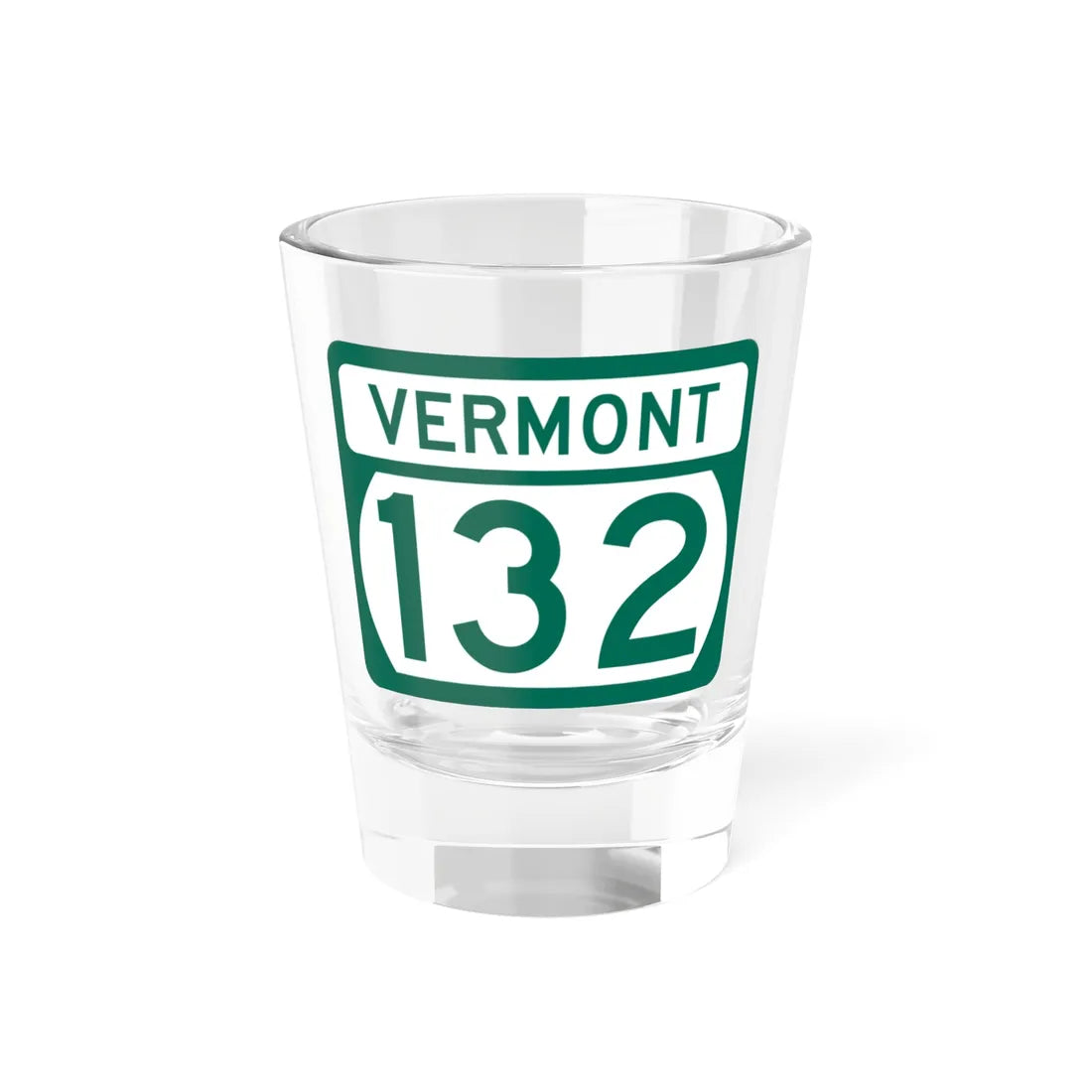 Vermont 132 (Vermont) (Road Sign) Shot Glass 1.5oz 1.5oz - Go Mug Yourself