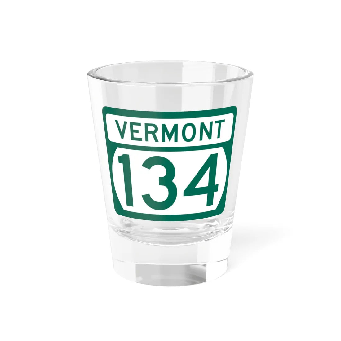 Vermont 134 (Vermont) (Road Sign) Shot Glass 1.5oz 1.5oz - Go Mug Yourself