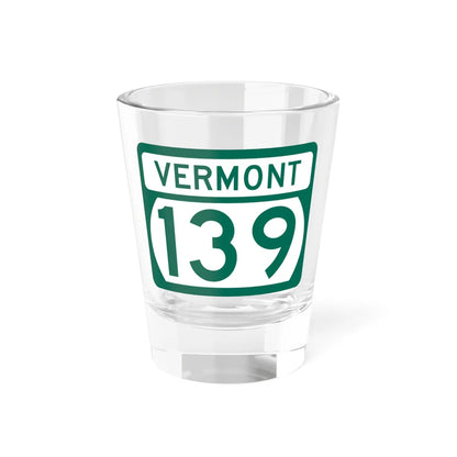 Vermont 139 (Vermont) (Road Sign) Shot Glass 1.5oz 1.5oz - Go Mug Yourself