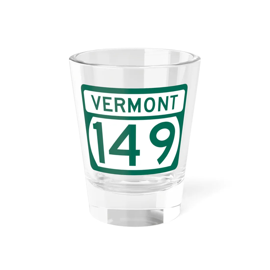 Vermont 149 (Vermont) (Road Sign) Shot Glass 1.5oz 1.5oz - Go Mug Yourself