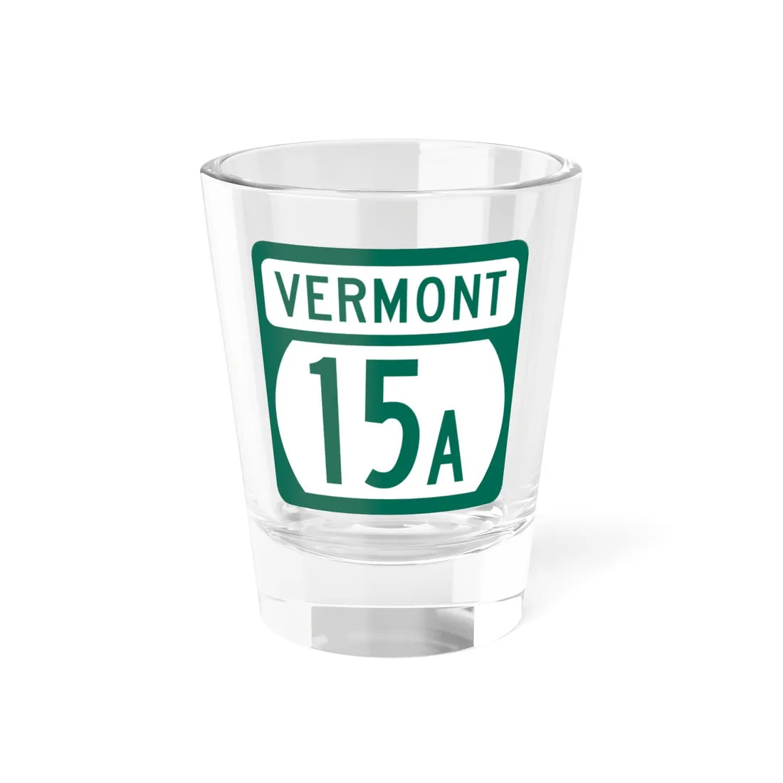 Vermont 15A (Vermont) (Road Sign) Shot Glass 1.5oz 1.5oz - Go Mug Yourself