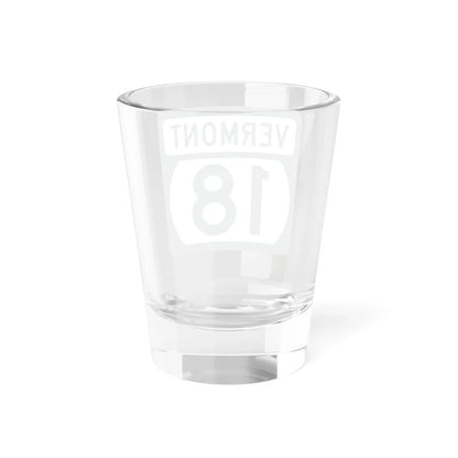 Vermont 18 (Vermont) (Road Sign) Shot Glass 1.5oz - Go Mug Yourself