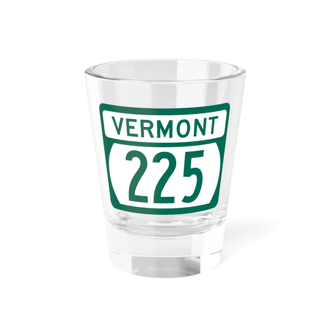 Vermont 225 (Vermont) (Road Sign) Shot Glass 1.5oz 1.5oz - Go Mug Yourself