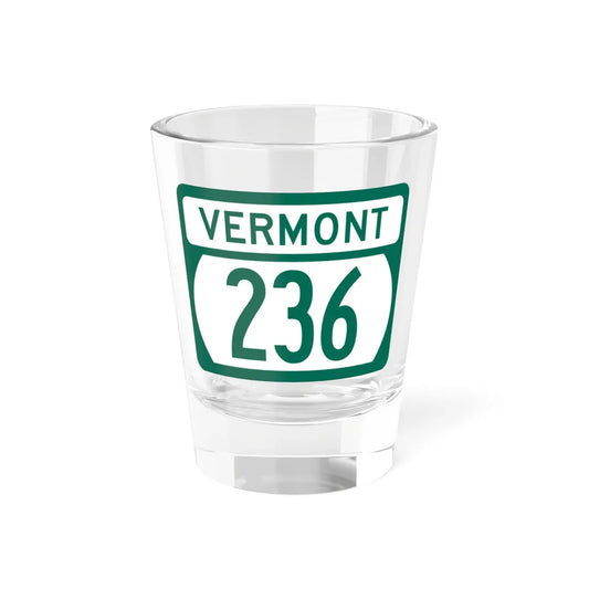 Vermont 236 (Vermont) (Road Sign) Shot Glass 1.5oz 1.5oz - Go Mug Yourself