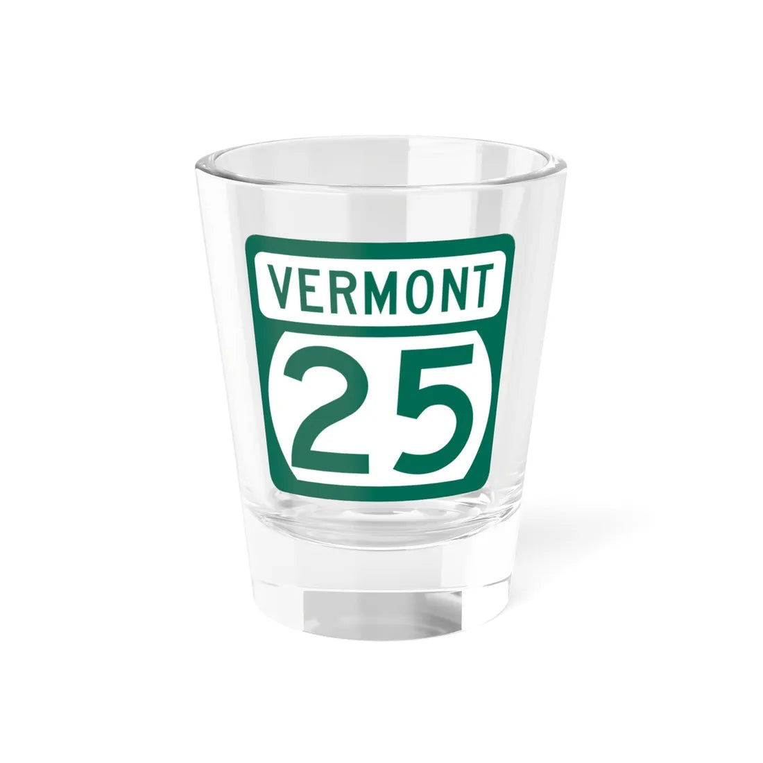 Vermont 25 (Vermont) (Road Sign) Shot Glass 1.5oz 1.5oz - Go Mug Yourself