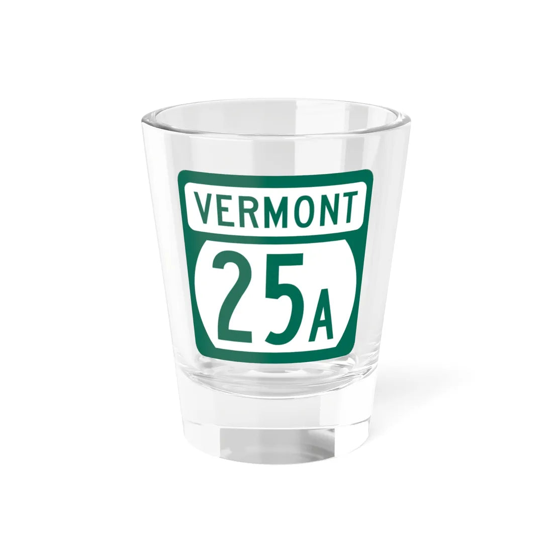 Vermont 25A (Vermont) (Road Sign) Shot Glass 1.5oz 1.5oz - Go Mug Yourself