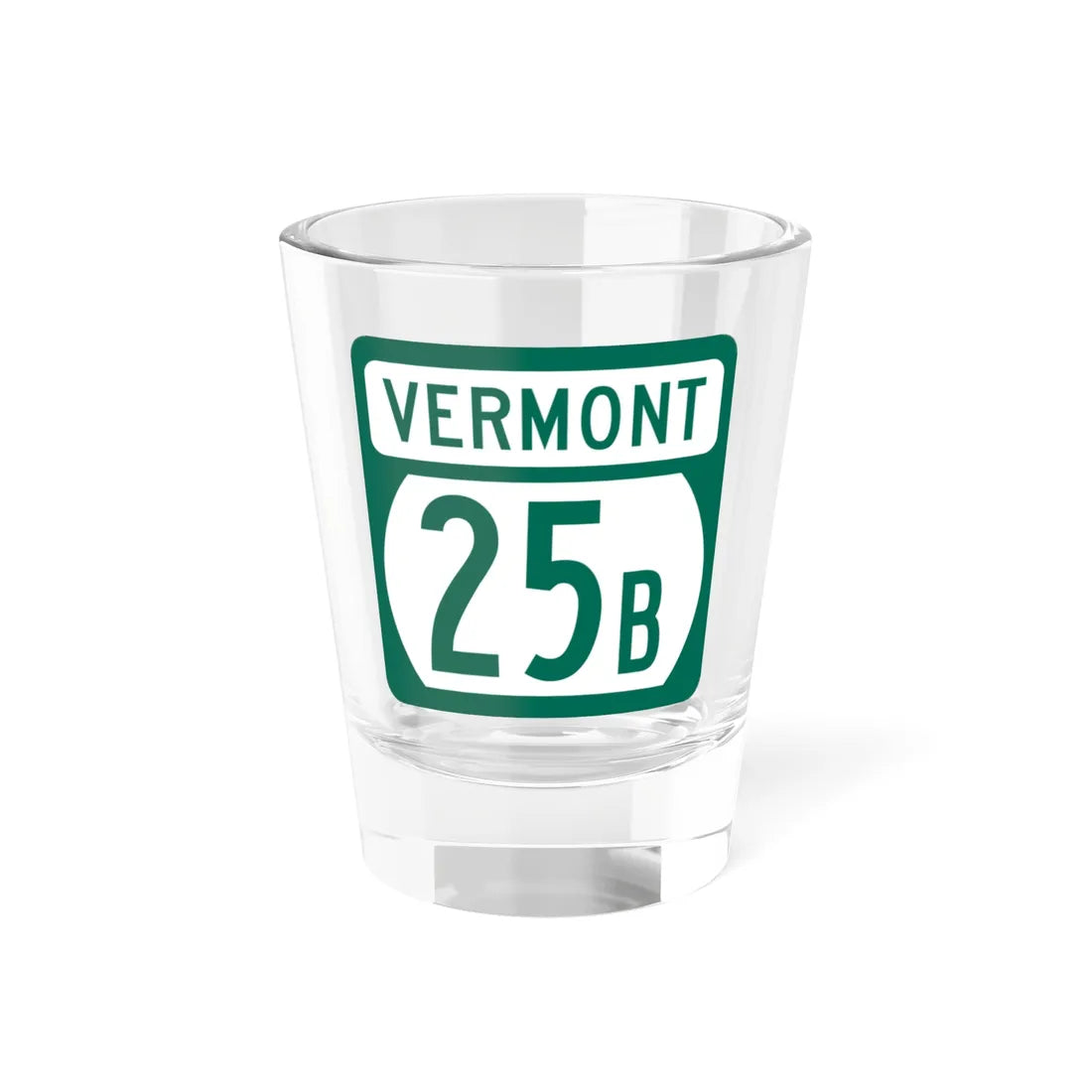 Vermont 25B (Vermont) (Road Sign) Shot Glass 1.5oz 1.5oz - Go Mug Yourself