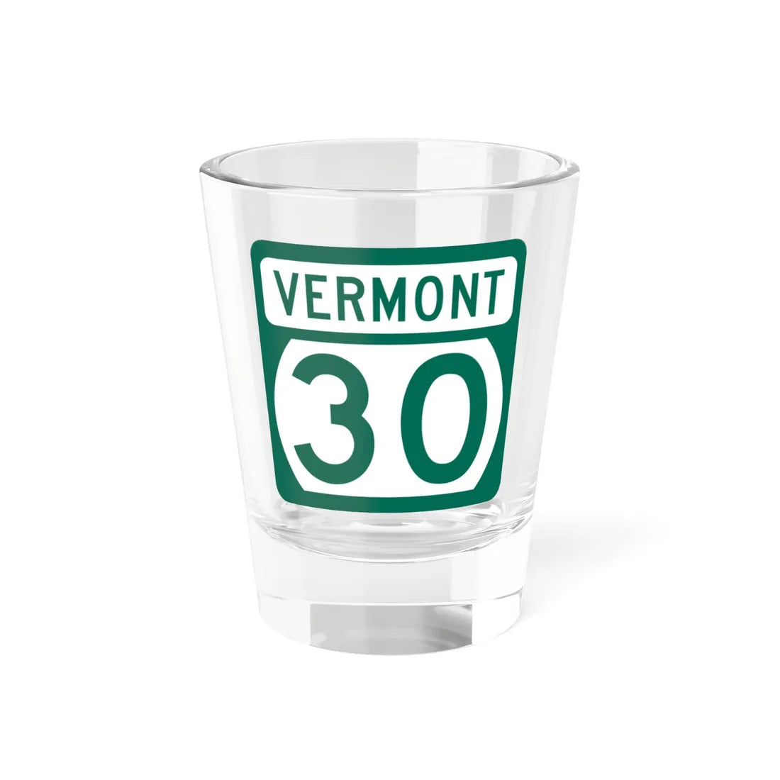 Vermont 30 (Vermont) (Road Sign) Shot Glass 1.5oz 1.5oz - Go Mug Yourself