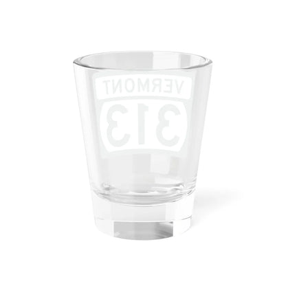 Vermont 313 (Vermont) (Road Sign) Shot Glass 1.5oz - Go Mug Yourself