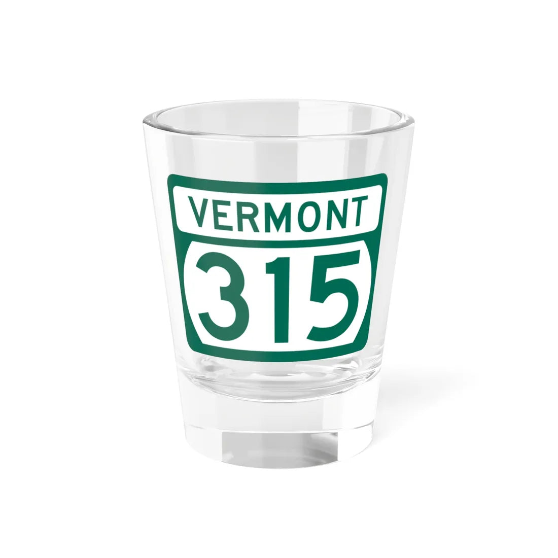 Vermont 315 (Vermont) (Road Sign) Shot Glass 1.5oz 1.5oz - Go Mug Yourself