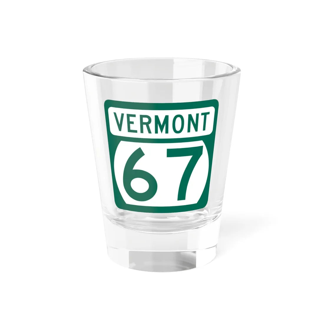 Vermont 67 (Vermont) (Road Sign) Shot Glass 1.5oz 1.5oz - Go Mug Yourself