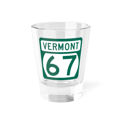 Vermont 67 (Vermont) (Road Sign) Shot Glass 1.5oz 1.5oz - Go Mug Yourself
