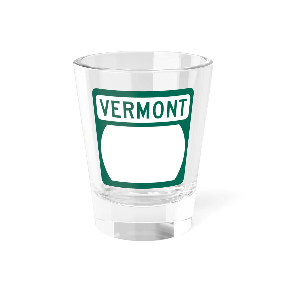 Vermont blank (Vermont) (Road Sign) Shot Glass 1.5oz 1.5oz - Go Mug Yourself