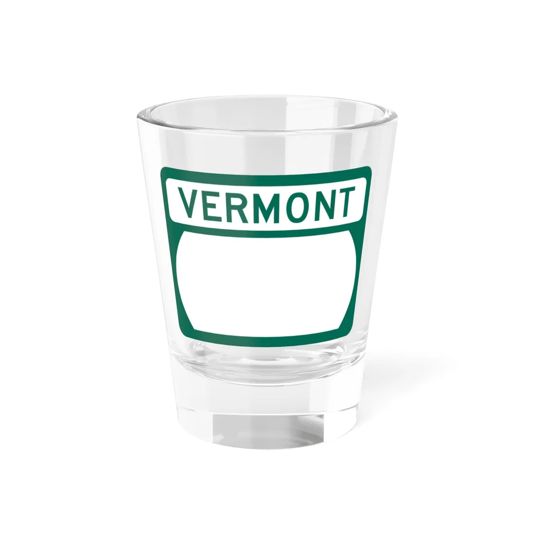 Vermont blank wide (Vermont) (Road Sign) Shot Glass 1.5oz 1.5oz - Go Mug Yourself