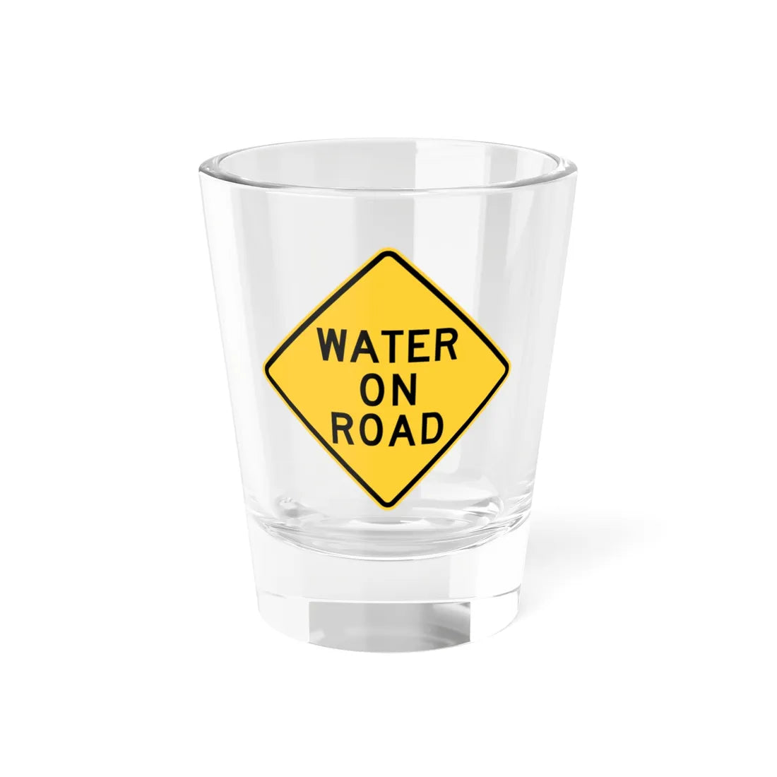 WATER ON ROAD MUTCD-DE W21-7-DE (Delaware) (Road Sign) Shot Glass 1.5oz 1.5oz - Go Mug Yourself